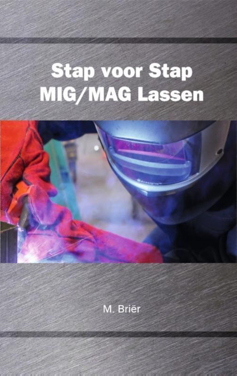 Stap voor stap MIG/MAG lassen - Weldingshop